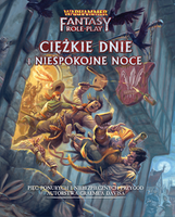 Warhammer Fantasy Roleplay (4. Edycja): Ciężkie dnie i Niespokojne noce
