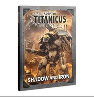 Adeptus Titanicus: Shadow and Iron