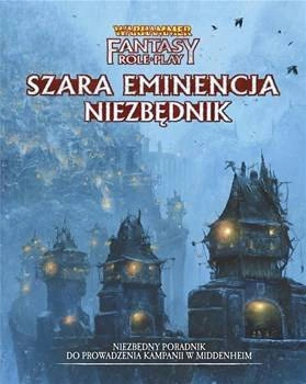 Warhammer Fantasy Roleplay (4. Edycja): Wróg Wewnętrzny - Cz. 3 - Szara Eminencja: Niezbędnik