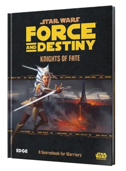 Star Wars Roleplaying - Force and Destiny - Knights of Fate