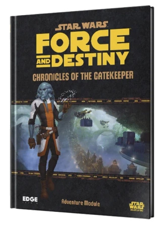 Star Wars Roleplaying - Force and Destiny - Chronicles of the Gatekeeper