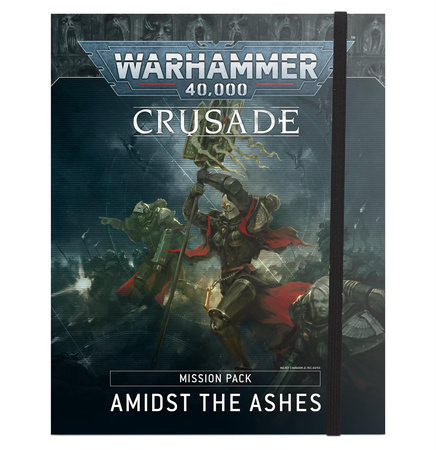 Crusade Mission Pack: Amidst the Ashes