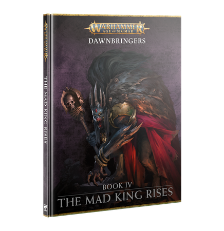 Dawnbringers: Book IV: The Mad King Rises