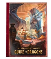 Dungeons & Dragons: The Practically Complete Guide to Dragons