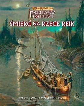 Warhammer Fantasy Roleplay (4. Edycja): Wróg Wewnętrzny - Cz. 2 - Śmierć na rzece Reik